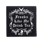 Freaks Like Me Drink Tea Coaster