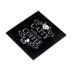 Catty Without Coffee Coaster