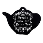 Freaks Like Me Drink Tea Trivet