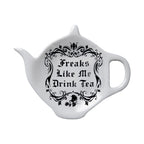 Freaks Like Me Drink Tea Spoon Rest