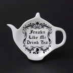 Freaks Like Me Drink Tea Spoon Rest